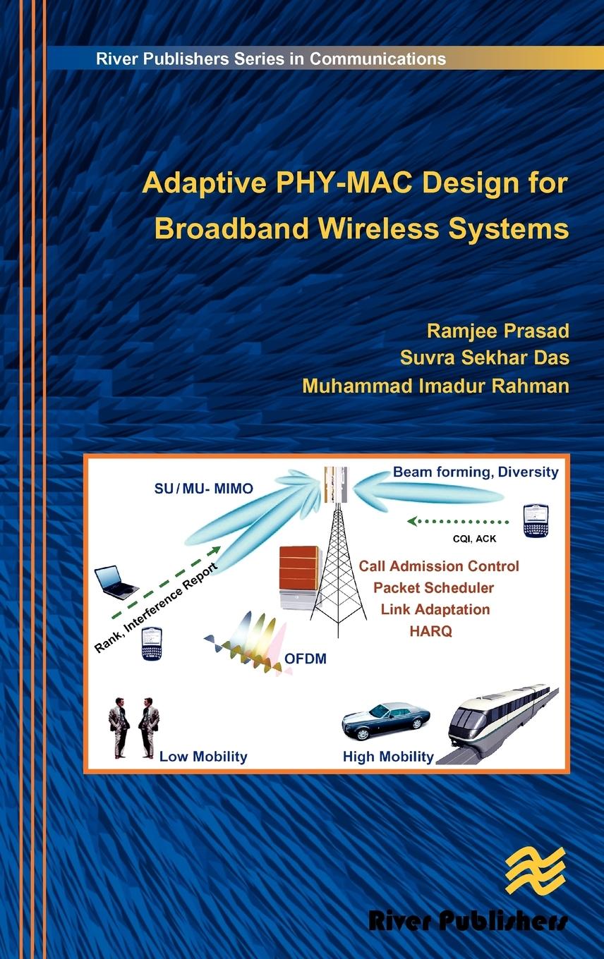 Adaptive PHY-MAC Design for Broadband Wireless Systems - Prasad, Ramjee|Das, Suvra Sekhar|Rahman, Muhammad Imadur