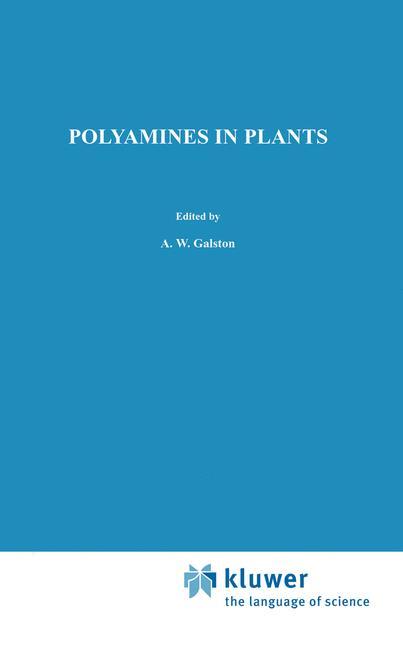 Polyamines in Plants - Galston, Arthur W.|Smith, T. A.