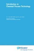 Introduction to Chemical Process Technology - Berg, P. J. van den|Jong, W. A. de
