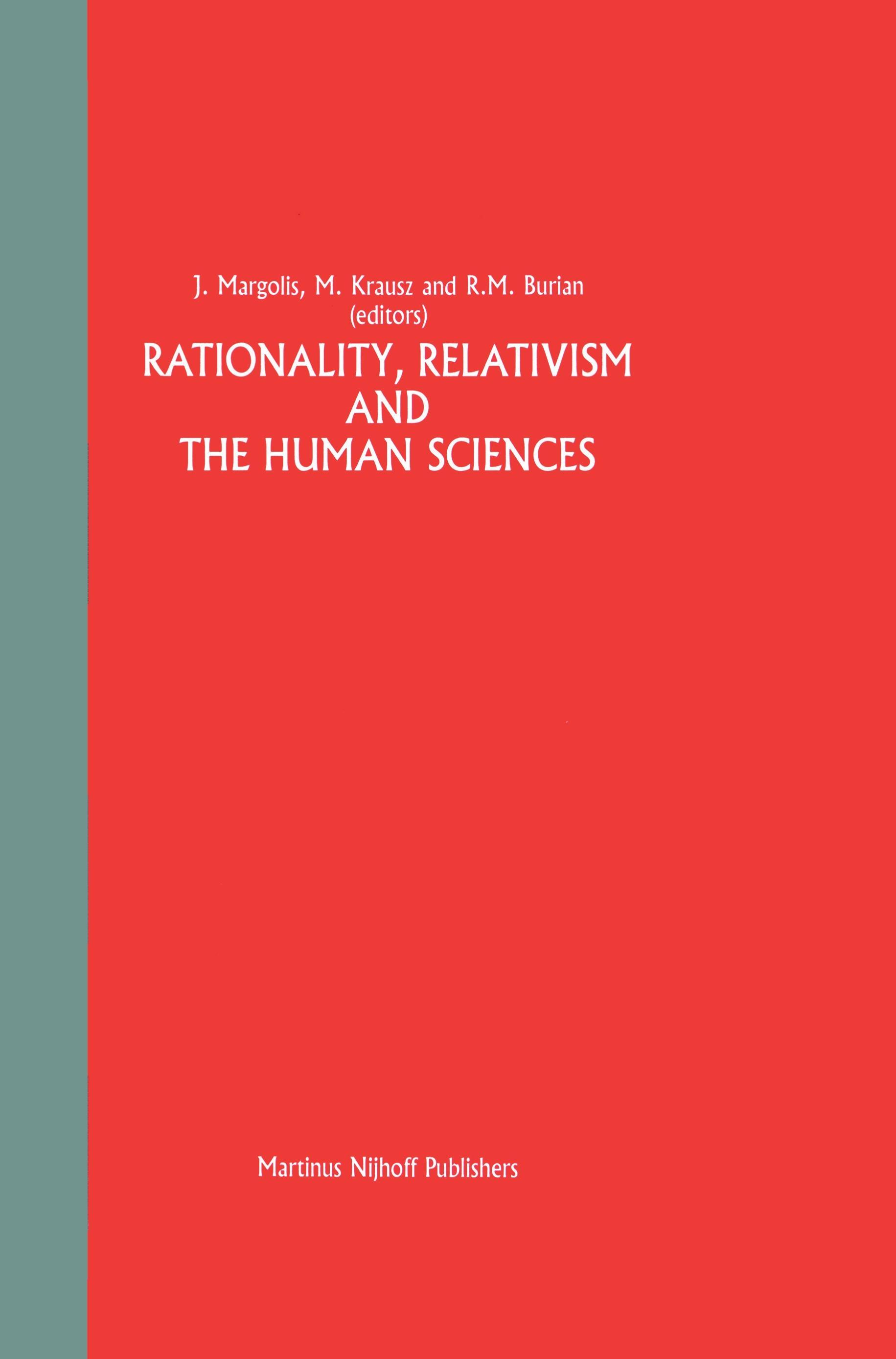 Rationality, Relativism and the Human Sciences - Margolis, Joseph|Krausz, A. S.|Burian, R.