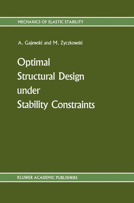 Optimal Structural Design under Stability Constraints - Gajewski, Antoni|Zyczkowski, M.