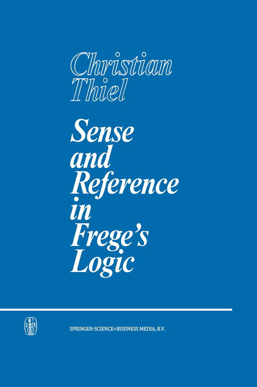 Sense and Reference in Frege s Logic - C. Thiel