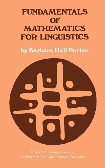 Fundamentals of Mathematics for Linguistics - Barbara B.H. Partee
