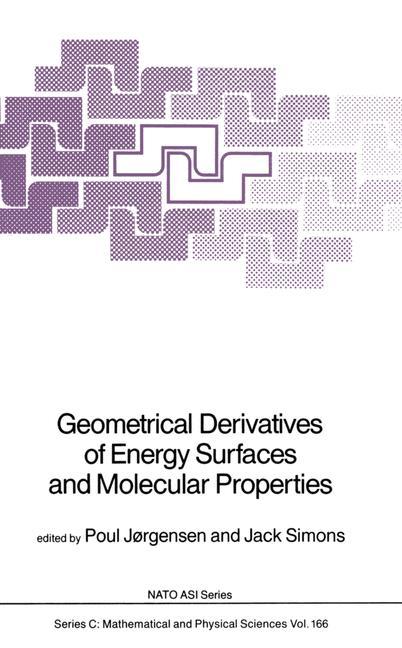 Geometrical Derivatives of Energy Surfaces and Molecular Properties - Joergensen, Poul|Simons, Jack