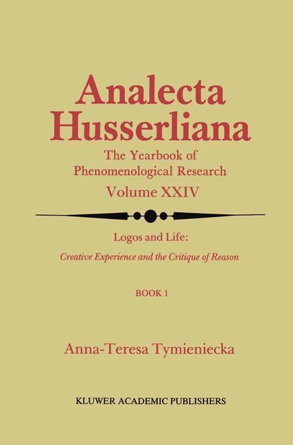 Logos and Life: Creative Experience and the Critique of Reason - Tymieniecka, Anna-Teresa