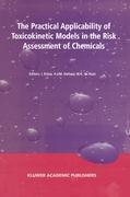 The Practical Applicability of Toxicokinetic Models in the Risk Assessment of Chemicals - KrÃ¼se, J.|Verhaar, H.|Raat, W.K. de