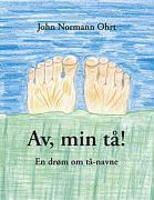 Av, min tÃƒÂ¥! - Ohrt, John Normann