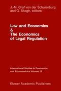 Law and Economics and the Economics of Legal Regulation - Schulenburg, Johann-Matthias Graf von der|Skogh, G.