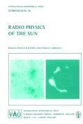 Radio Physics of the Sun - Kundu, M. R.|Gergely, T. E.