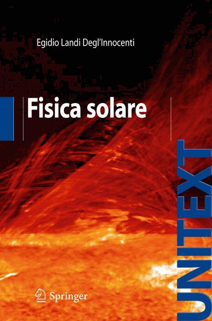 Fisica Solare - Egidio Landi Degl\\'Innocent