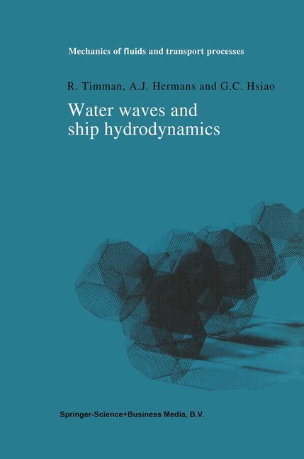 Water Waves and Ship Hydrodynamics - R. Timman|A.J. Hermans|G.C. Hsiao