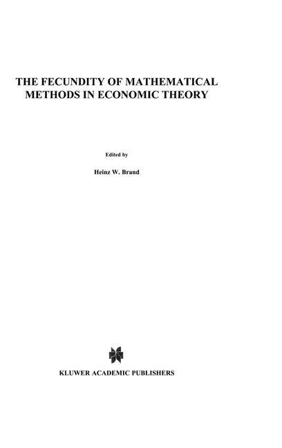 The Fecundity of Mathematical Methods in Economic Theory - H.W. Brand
