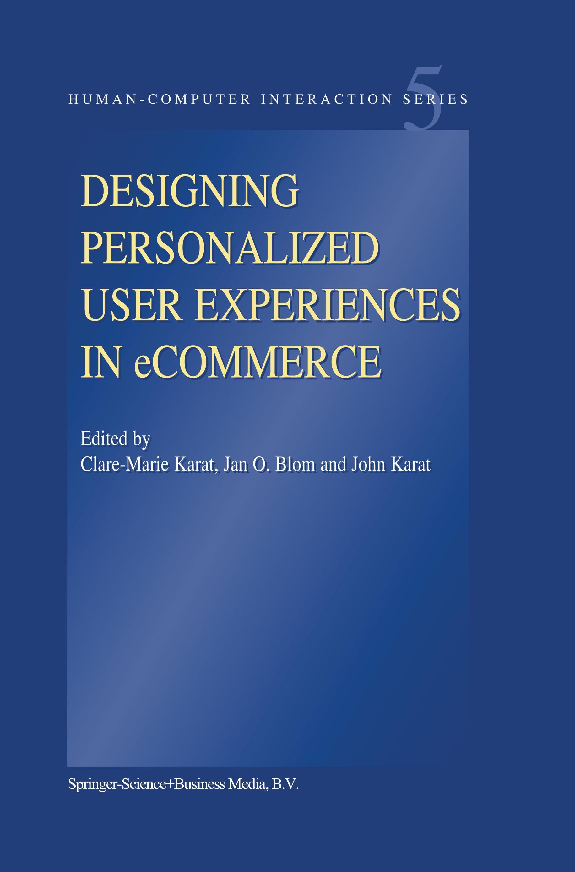Designing Personalized User Experiences in eCommerce - Karat, Clare-Marie|Blom, Jan O.|Karat, John