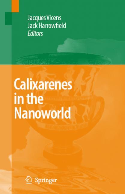 Calixarenes in the Nanoworld - Vicens, Jacques|Harrowfield, Jack|Baklouit, L.
