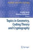 Topics in Geometry, Coding Theory and Cryptography - Garcia, Arnaldo|Stichtenoth, Henning