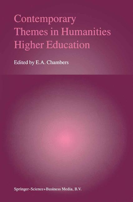 Contemporary Themes in Humanities Higher Education - Chambers, E. A.
