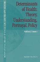 Determinants of Health: Theory, Understanding, Portrayal, Policy - Matthew J. Commers