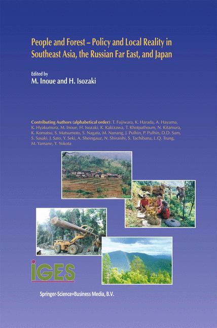 People and Forest - Policy and Local Reality in Southeast Asia, the Russian Far East, and Japan - Inoue, M.|Isozaki, H.