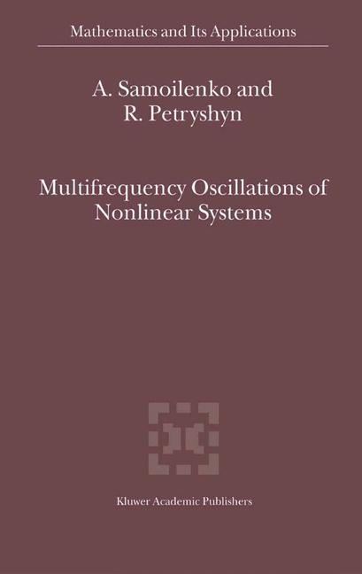 Multifrequency Oscillations of Nonlinear Systems - Anatolii M. Samoilenko|R. Petryshyn