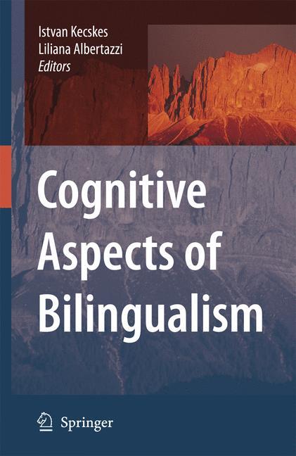 Cognitive Aspects of Bilingualism - Kecskes, Istvan|Albertazzi, Liliana