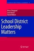 School District Leadership Matters - Bruce Sheppard|Jean Brown|David Dibbon