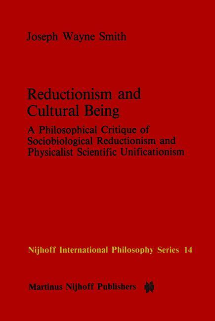 Reductionism and Cultural Being - J.W. Smith