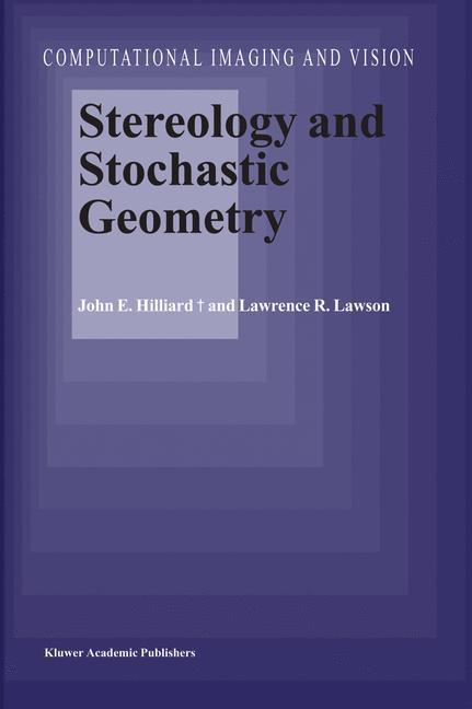 Stereology and Stochastic Geometry - John E. Hilliard|L.R. Lawson