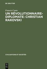 Un révolutionnaire-diplomate: Christian Rakovski - Conte, Francis|Kriegel, Annie