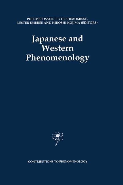 Japanese and Western Phenomenology - Blosser, Philip|Shimomissé, Eiichi|Embree, Lester|Kojima, Hiroshi