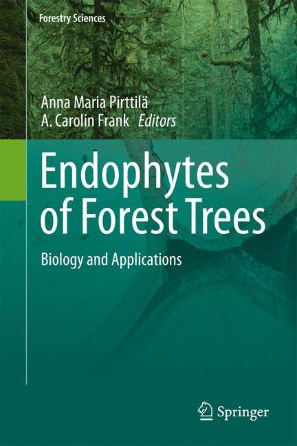Endophytes of Forest Trees - PirttilÃ¤, Anna M.|Frank, A. C.