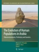 The Evolution of Human Populations in Arabia - Petraglia, Michael D.|Rose, Jeffrey I.