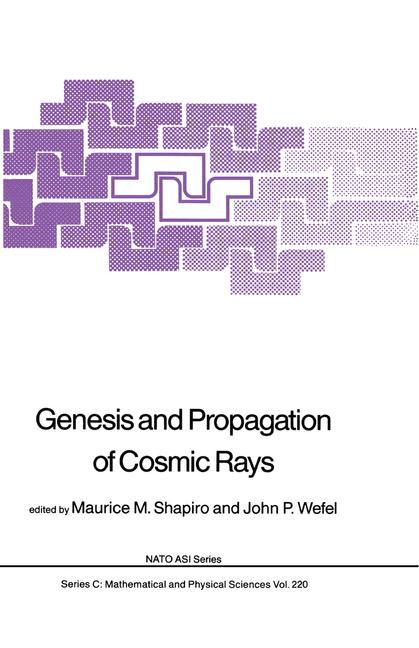 Genesis and Propagation of Cosmic Rays - Shapiro, M. M.|Wefel, John P.