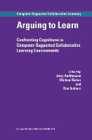 Arguing to Learn - Andriessen, Jerry|Baker, Michael|Suthers, Dan D.