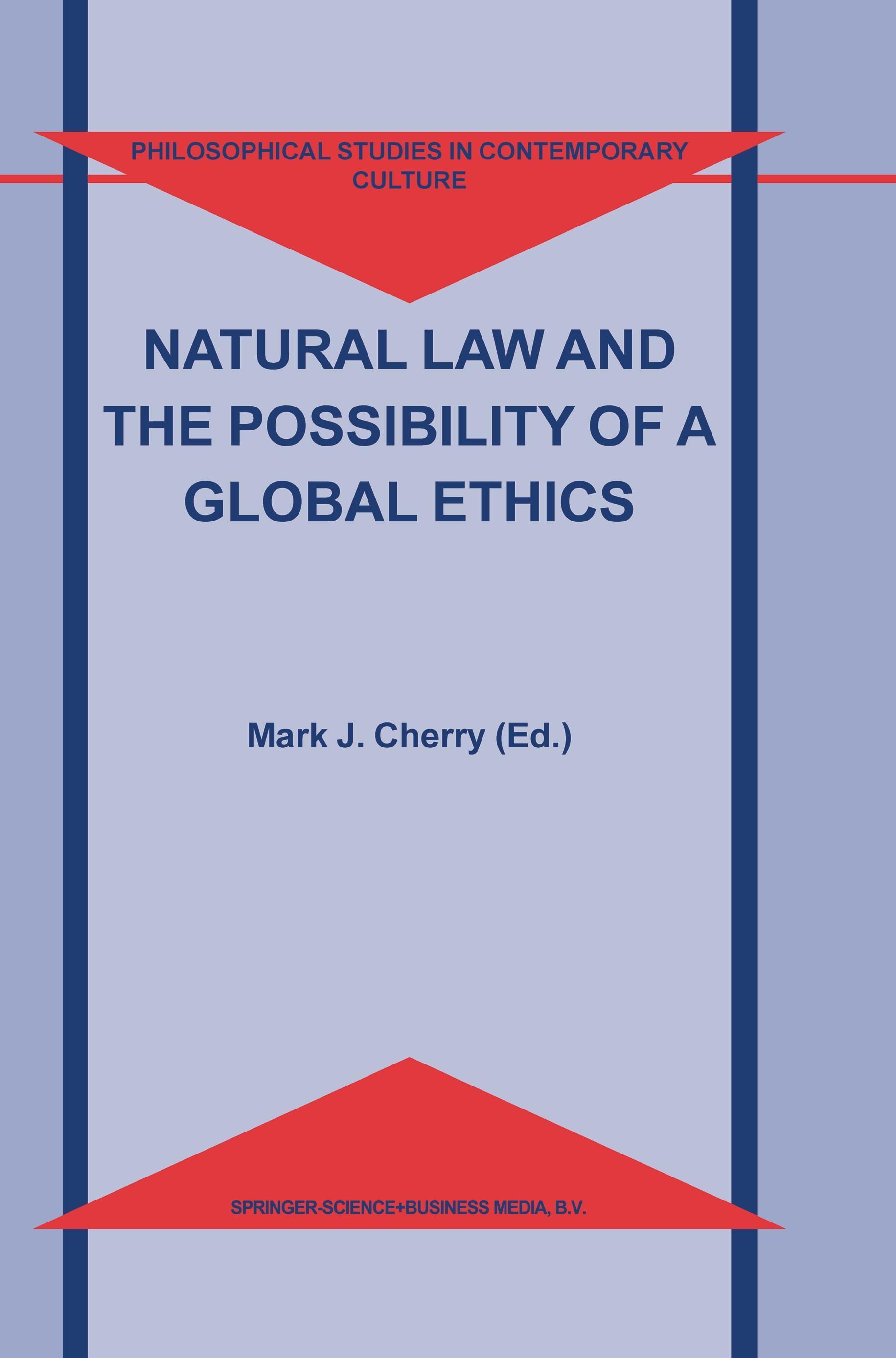 Natural Law and the Possibility of a Global Ethics - Cherry, Mark J.