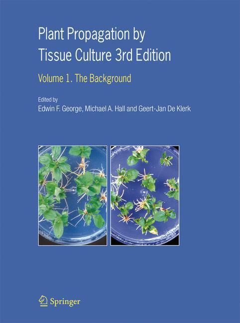 Plant Propagation by Tissue Culture - George, Edwin F.|Hall, Michael A.|De Klerk, Geert-Jan