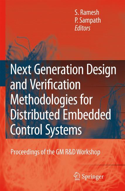 Next Generation Design and Verification Methodologies for Distributed Embedded Control Systems - Ramesh, S.|Sampath, P.