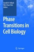 Phase Transitions in Cell Biology - Pollack, Gerald H.|Chin, Wei-Chun