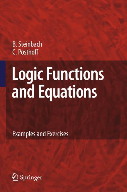 Logic Functions and Equations - Bernd Steinbach|Christian Posthoff