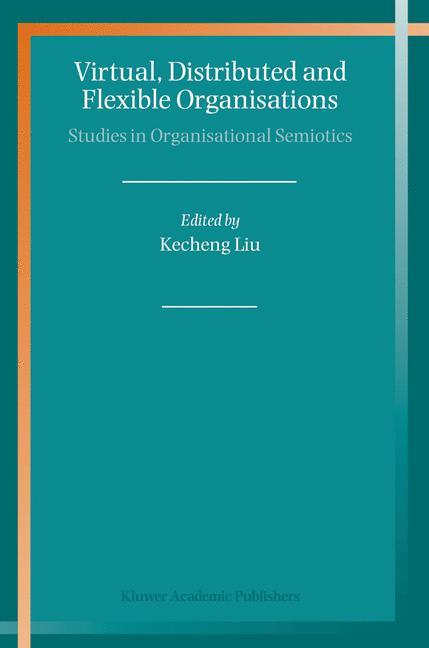 Virtual, Distributed and Flexible Organisations - Liu, Kecheng