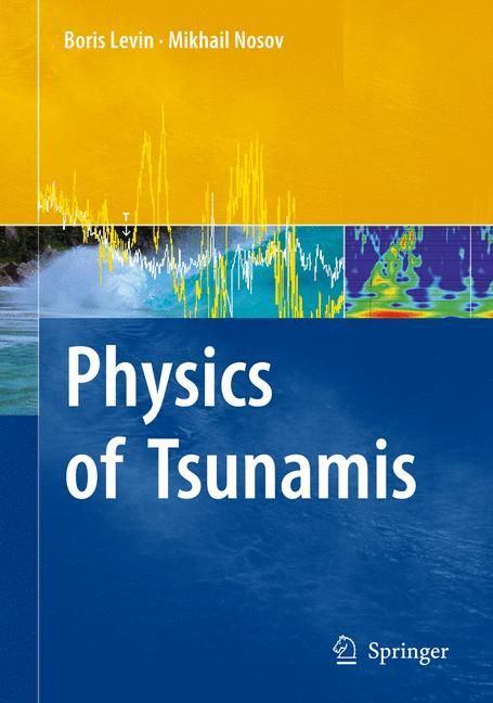 Physics of Tsunamis - Boris Levin|Mikhail Nosov