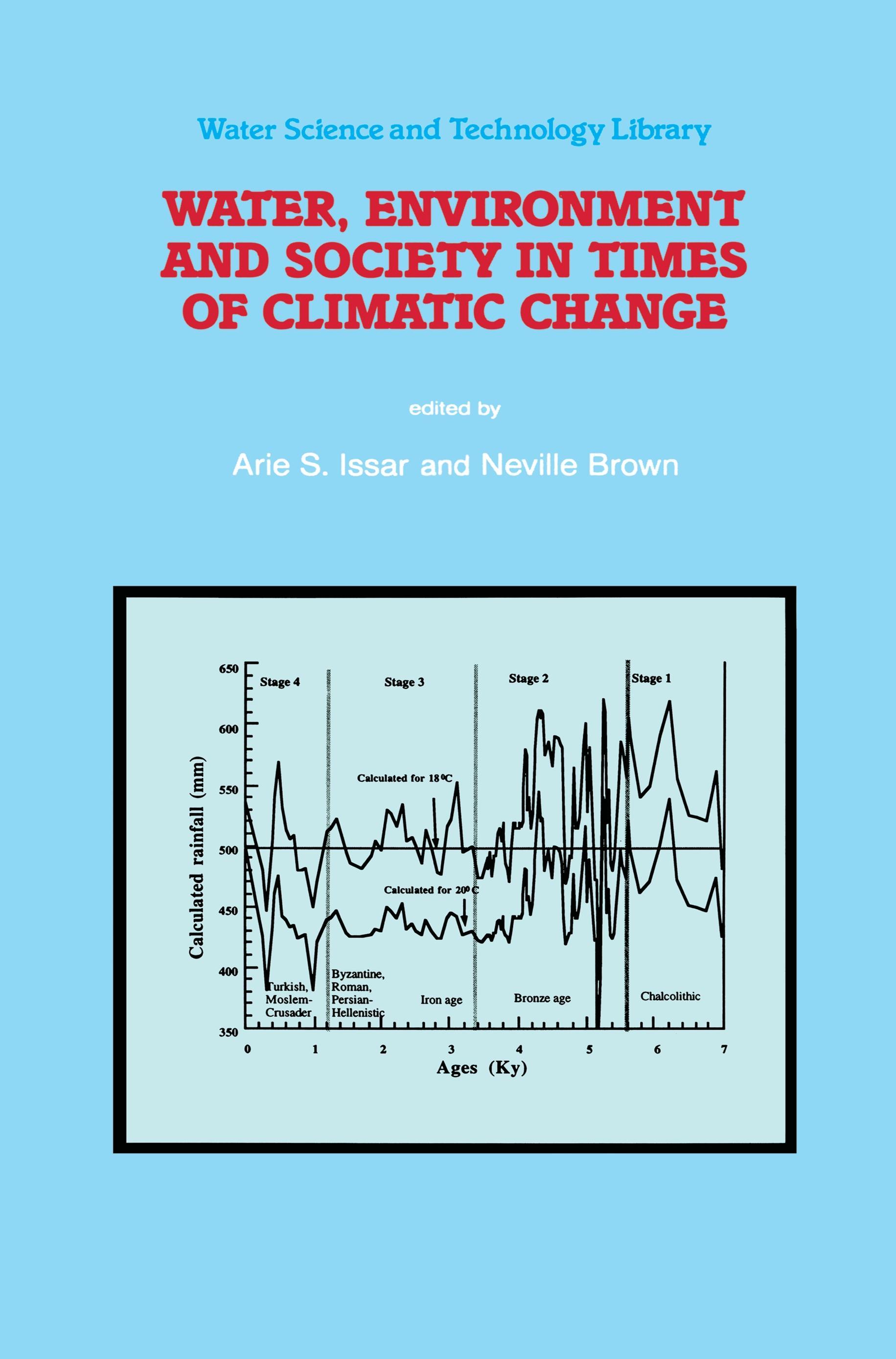 Water, Environment and Society in Times of Climatic Change - Issar, Arie S.|Brown, N.