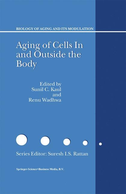 Aging of Cells in and Outside the Body - Kaul, S.|Wadwha, Renu