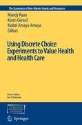 Using Discrete Choice Experiments to Value Health and Health Care - Ryan, Mandy|Gerard, Karen|Amaya-Amaya, Mabel