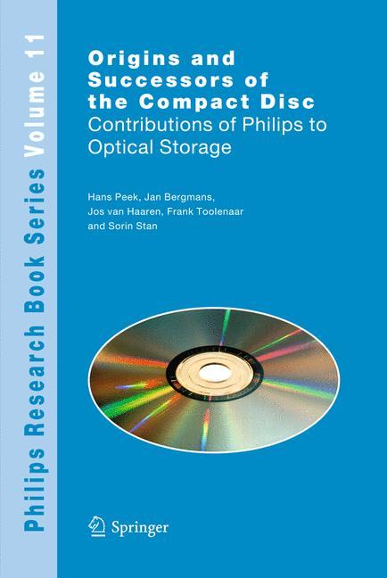 Origins and Successors of the Compact Disc - J.B.H. Peek|J.W.M Bergmans|J. A. M. M. van Haaren|Frank Toolenaar|S.G. Stan