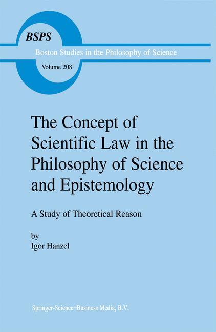 The Concept of Scientific Law in the Philosophy of Science and Epistemology - Igor Hanzel