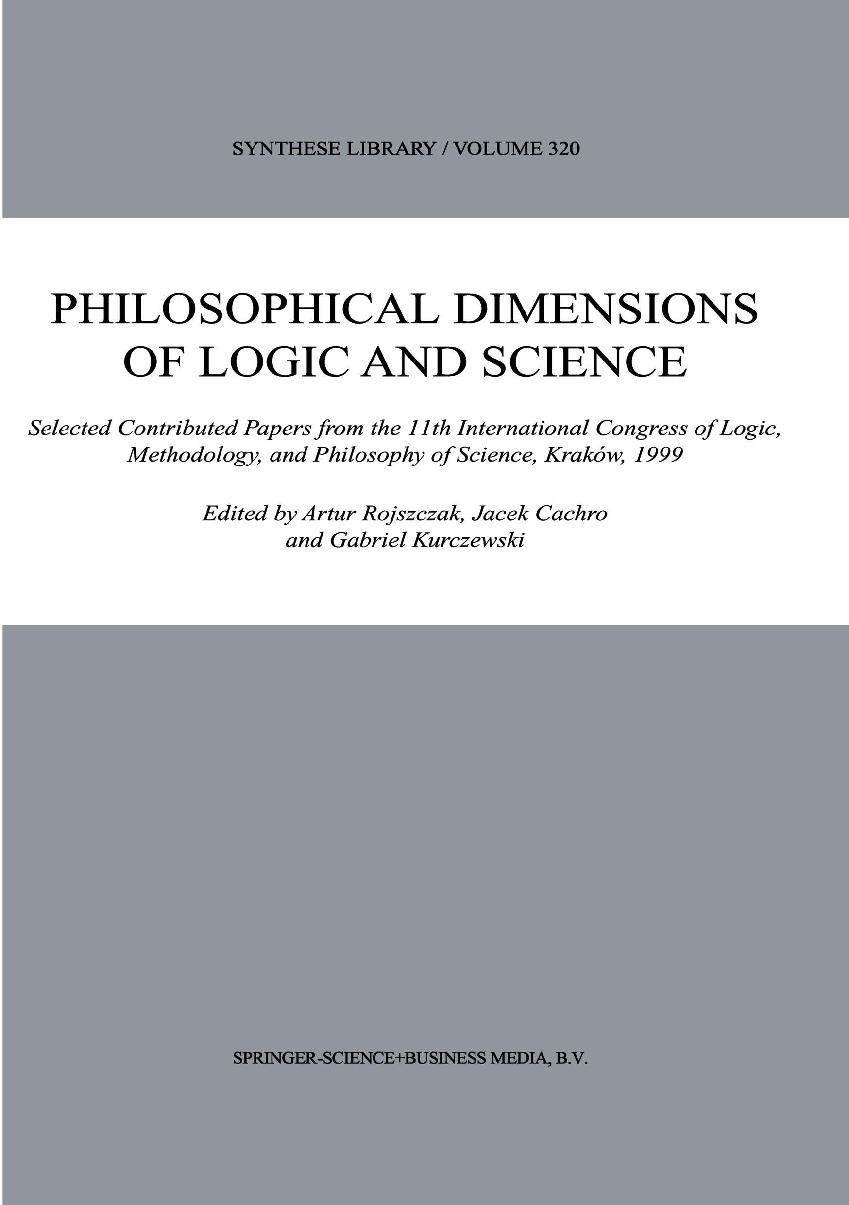 Philosophical Dimensions of Logic and Science - Rojszczak, Artur|Cachro, Jacek|Kurczewski, Gabriel