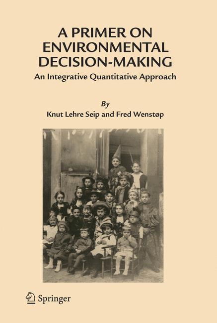 A Primer on Environmental Decision-Making - Knut Lehre Seip|Fred Wenstøp