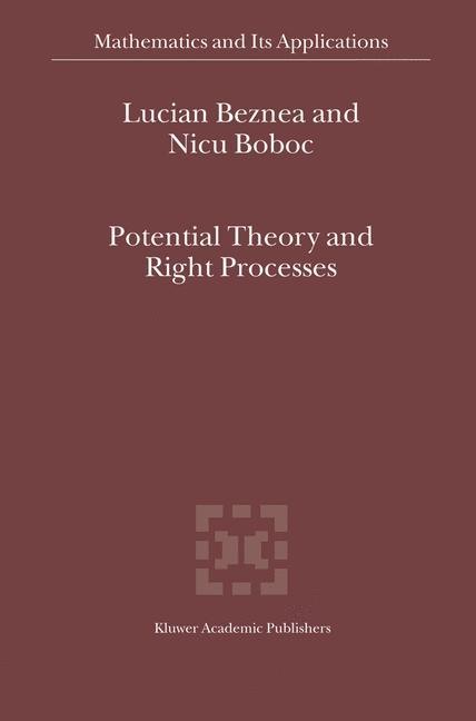 Potential Theory and Right Processes - Lucian Beznea|Nicu Boboc