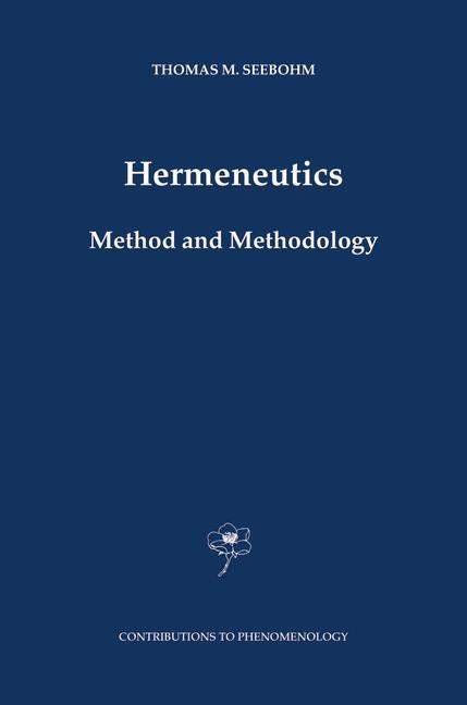 Hermeneutics. Method and Methodology - Thomas M Seebohm