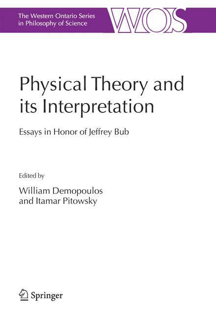 Physical Theory and its Interpretation - Demopoulos, William|Pitowsky, Itamar